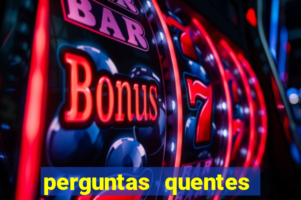 perguntas quentes para whatsapp