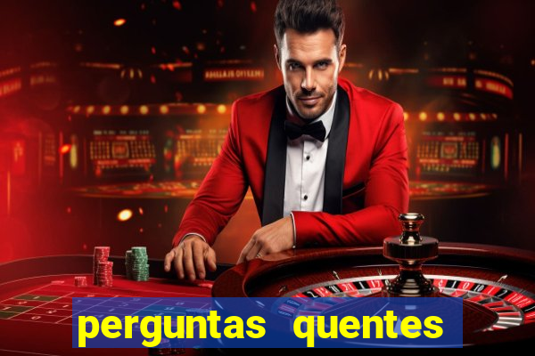 perguntas quentes para whatsapp