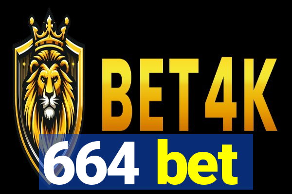 664 bet