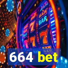 664 bet