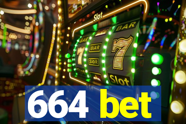 664 bet