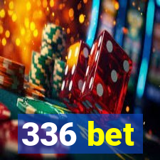 336 bet