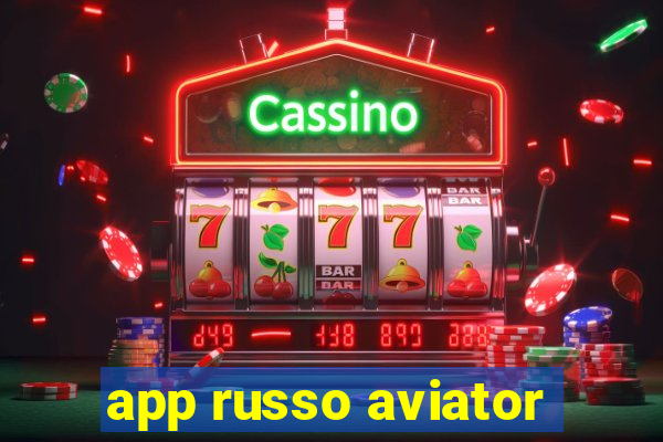 app russo aviator