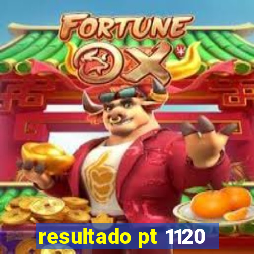 resultado pt 1120