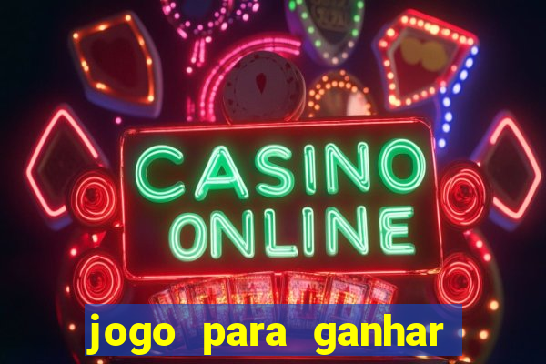 jogo para ganhar dinheiro sem depositar dinheiro