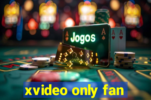 xvideo only fan