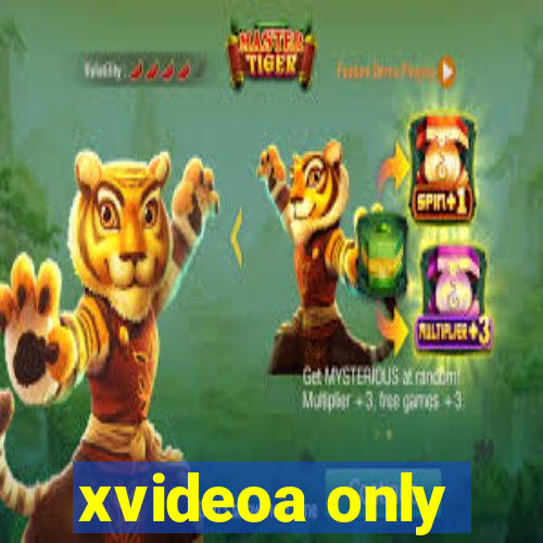 xvideoa only