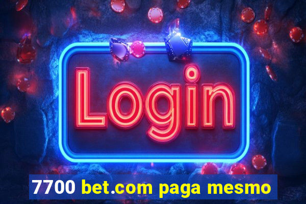 7700 bet.com paga mesmo