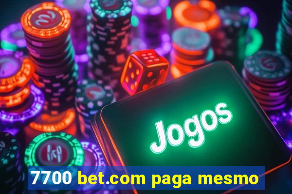 7700 bet.com paga mesmo