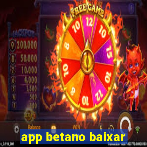 app betano baixar