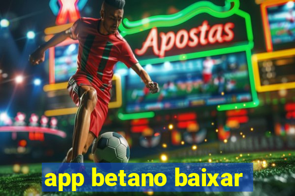 app betano baixar