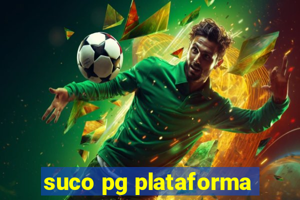 suco pg plataforma