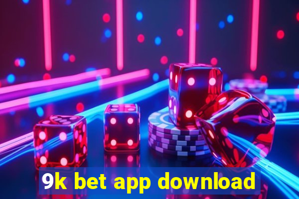 9k bet app download