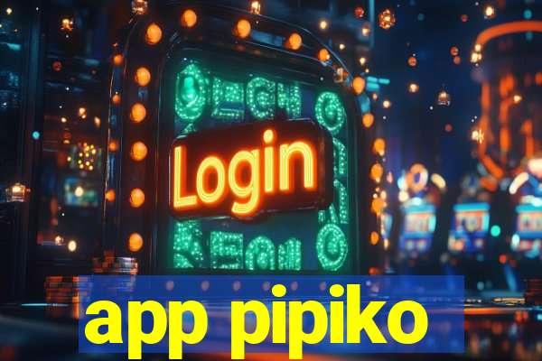 app pipiko