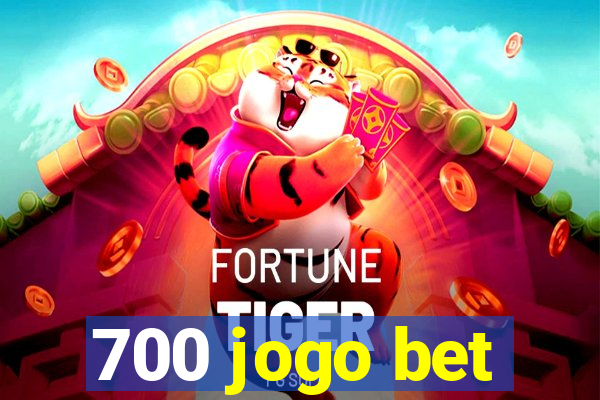 700 jogo bet