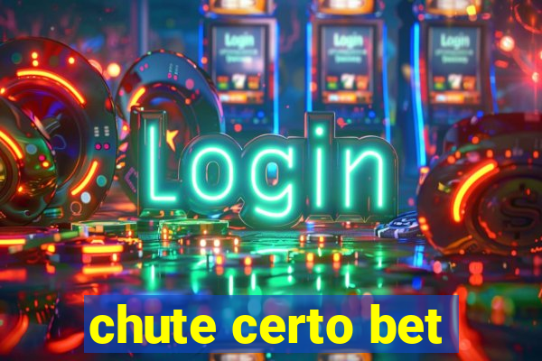 chute certo bet