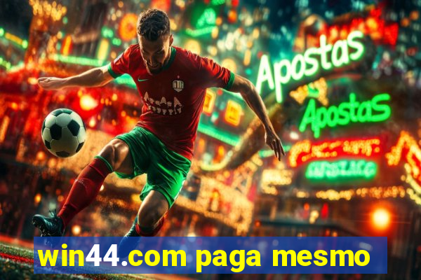 win44.com paga mesmo