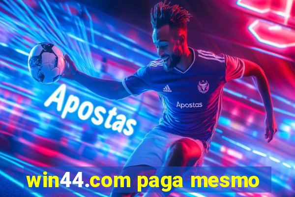 win44.com paga mesmo