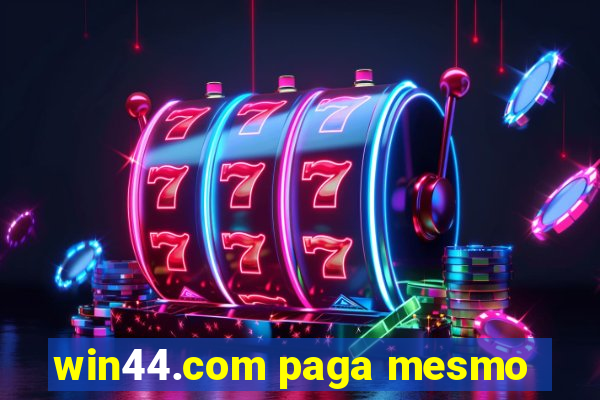 win44.com paga mesmo