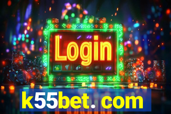 k55bet. com