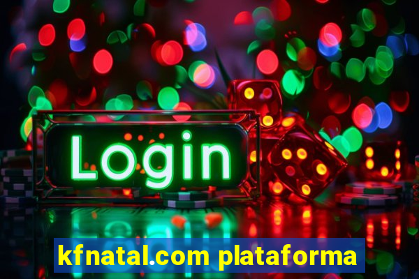 kfnatal.com plataforma