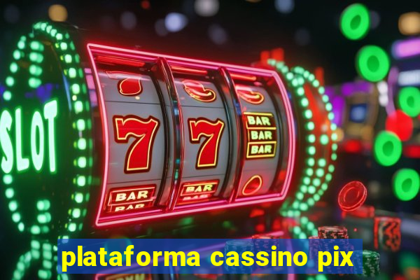 plataforma cassino pix