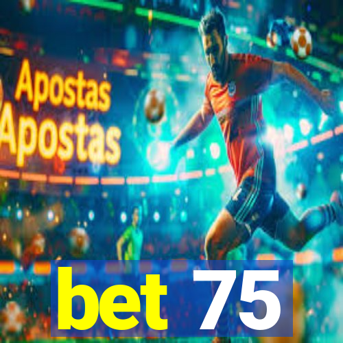 bet 75