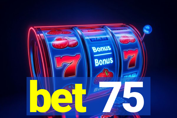 bet 75