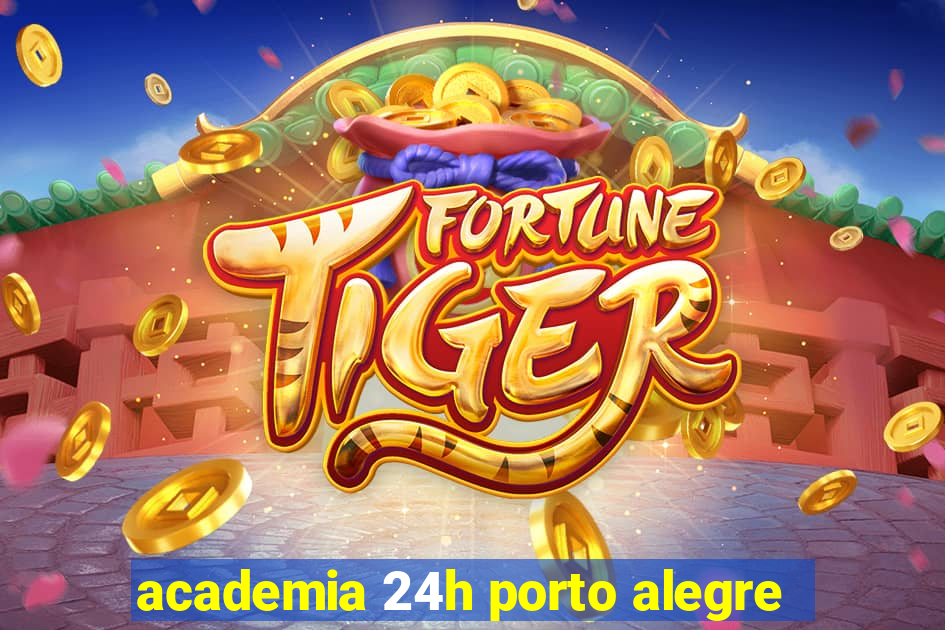 academia 24h porto alegre