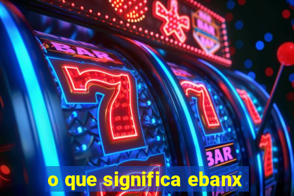 o que significa ebanx