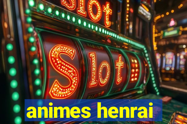 animes henrai