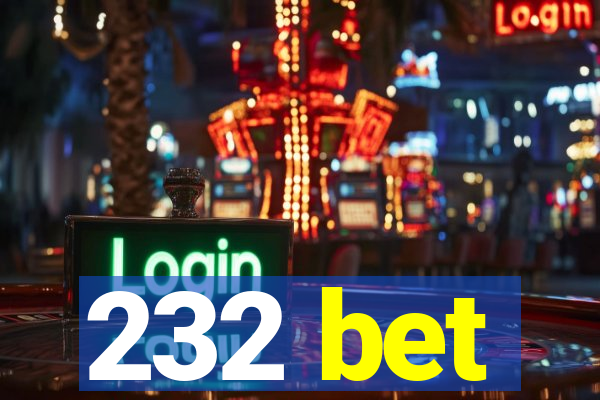 232 bet