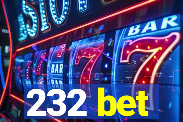 232 bet