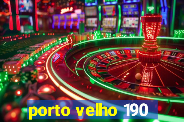 porto velho 190