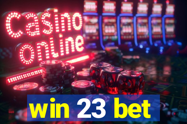 win 23 bet