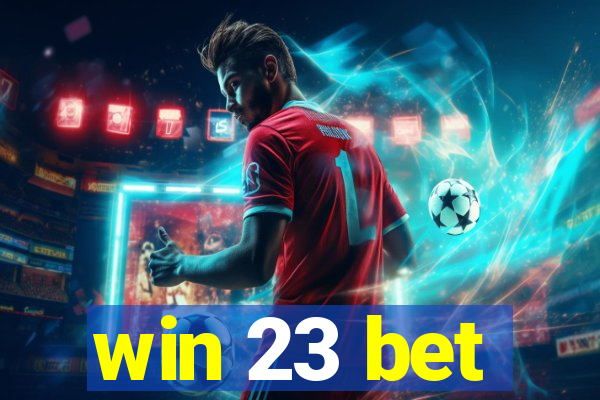 win 23 bet