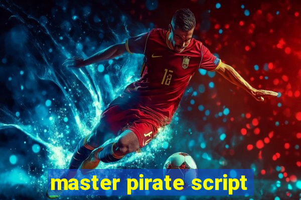 master pirate script