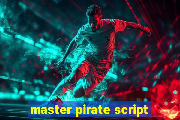 master pirate script