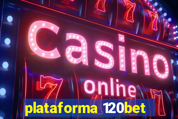 plataforma 120bet