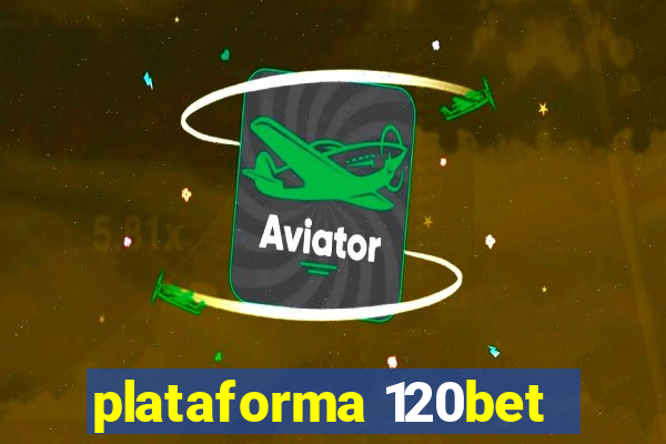 plataforma 120bet