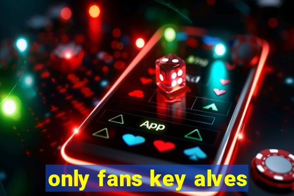 only fans key alves