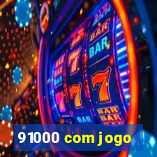 91000 com jogo