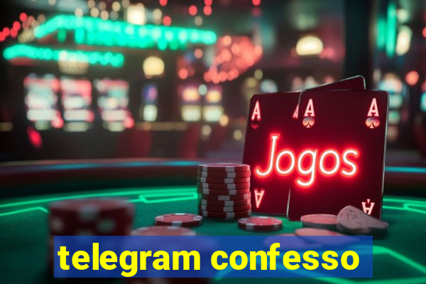 telegram confesso