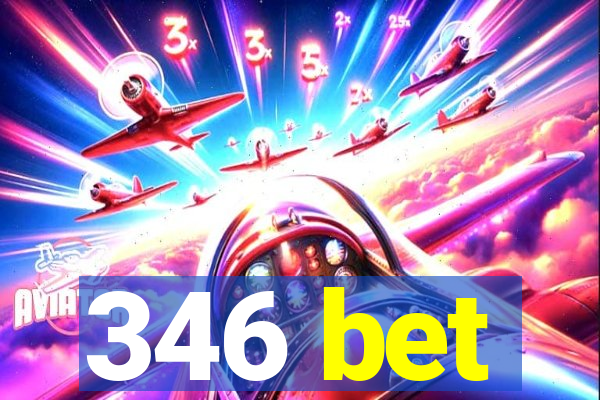 346 bet