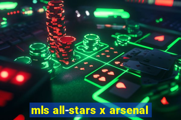 mls all-stars x arsenal