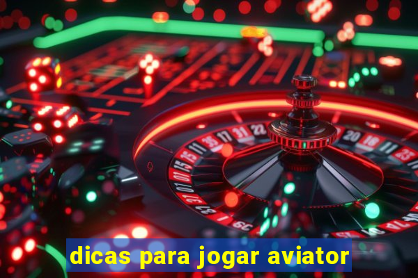 dicas para jogar aviator