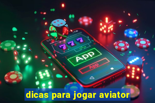 dicas para jogar aviator