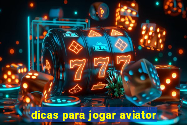 dicas para jogar aviator