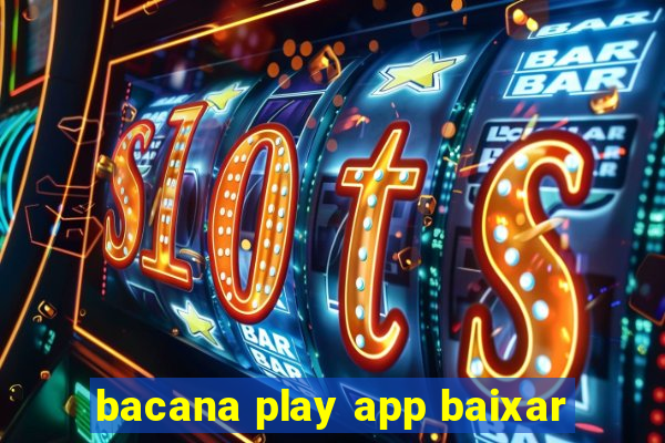 bacana play app baixar