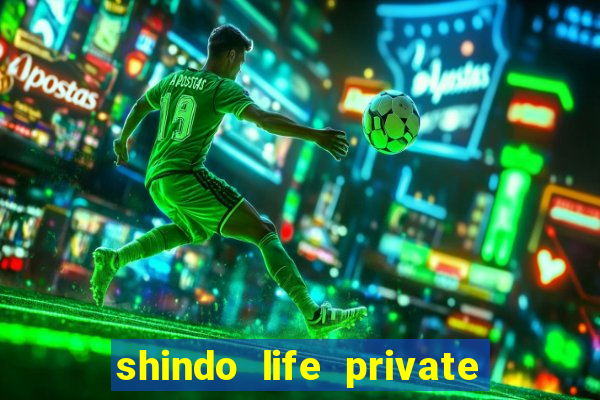 shindo life private server codes